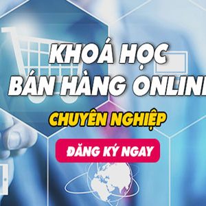 Khóa Học Bán Hàng Online
